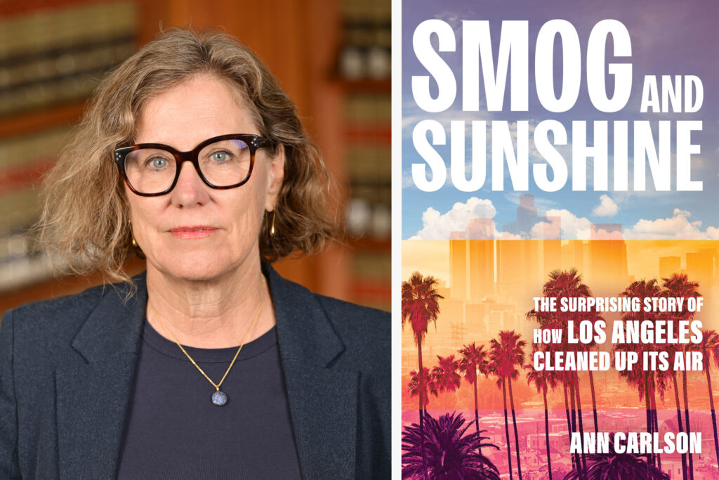 Le nouveau livre d'Ann Carlson, « Smog and Sunshine », documente les personnes qui ont contribué à assainir l'air de Los Angeles. Crédit : Todd Cheney/Avec l’aimable autorisation d’Ann Carlson